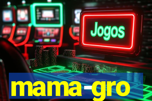 mama-gro