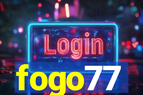 fogo77