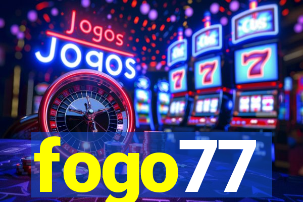 fogo77