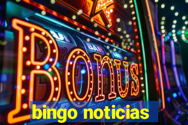 bingo noticias