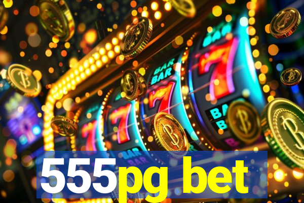 555pg bet