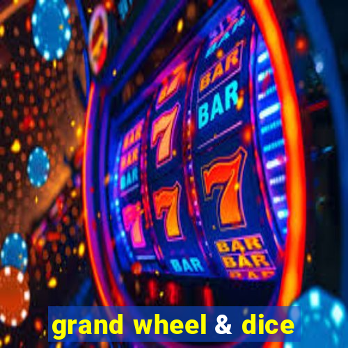 grand wheel & dice