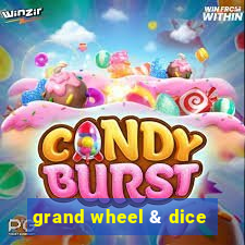 grand wheel & dice