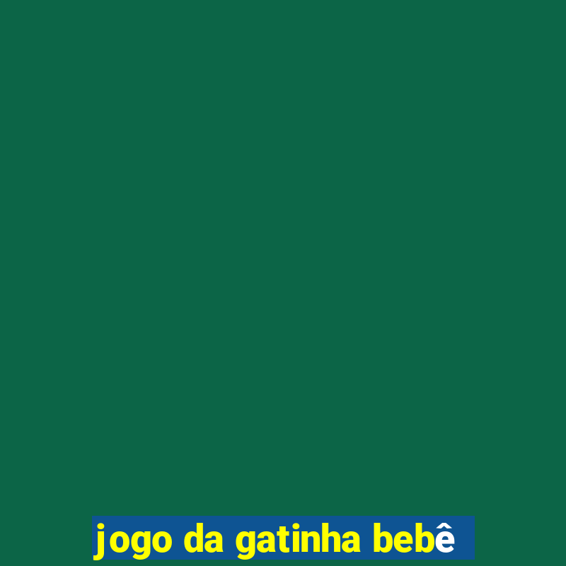 jogo da gatinha bebê