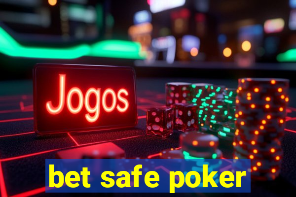 bet safe poker