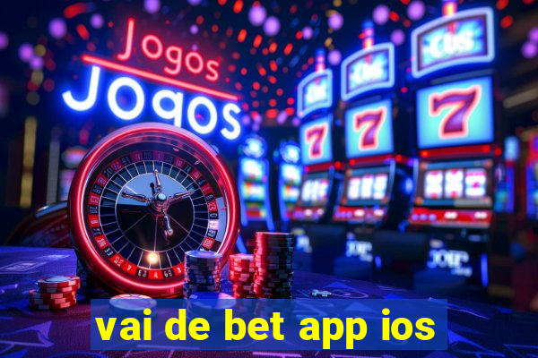 vai de bet app ios