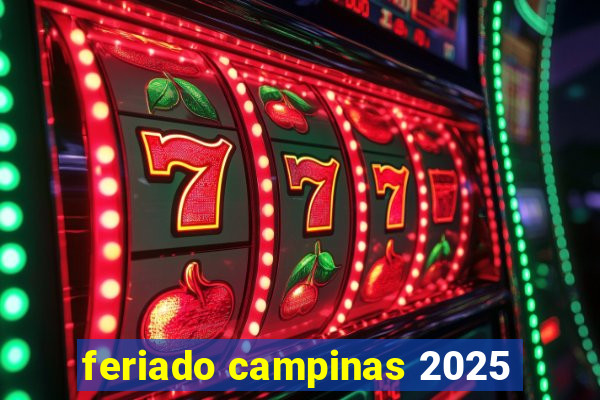 feriado campinas 2025