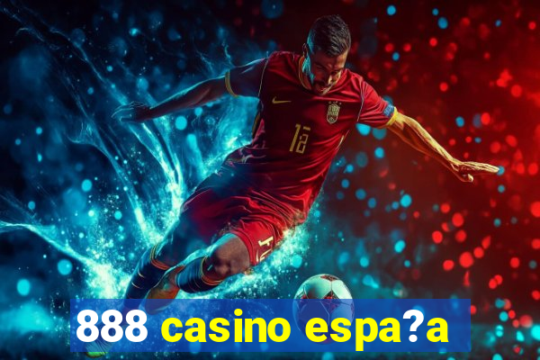 888 casino espa?a