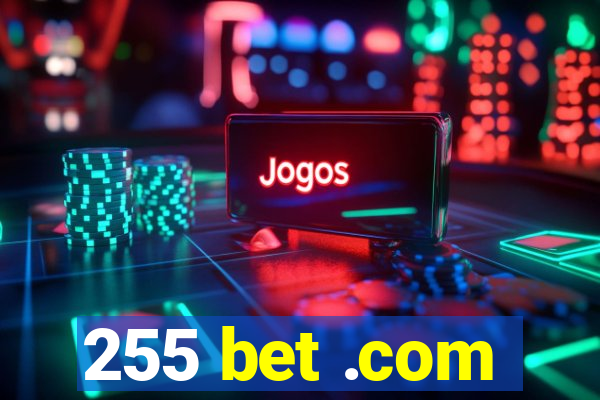 255 bet .com