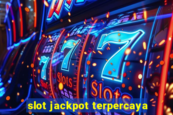 slot jackpot terpercaya