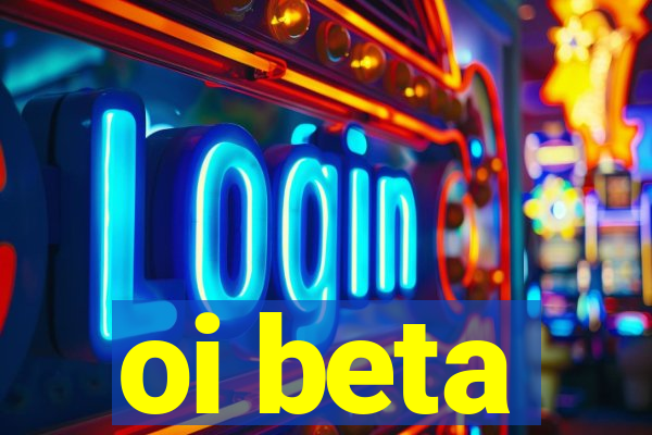 oi beta