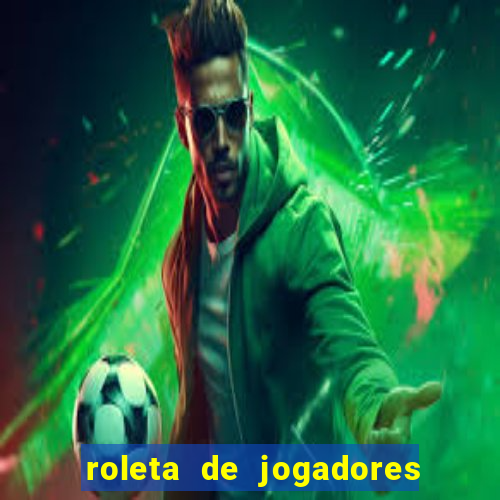 roleta de jogadores do fifa 23 roleta