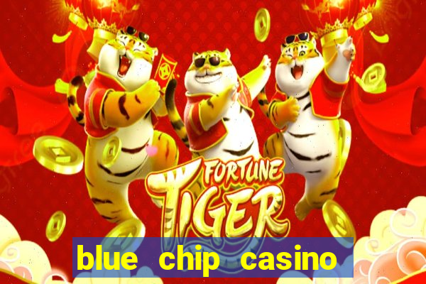 blue chip casino slot machines