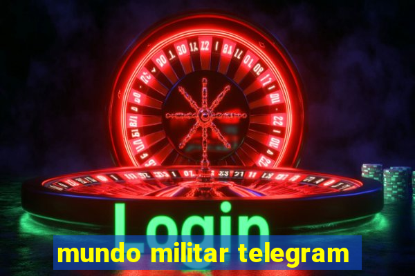 mundo militar telegram