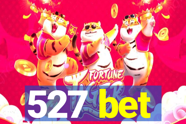 527 bet