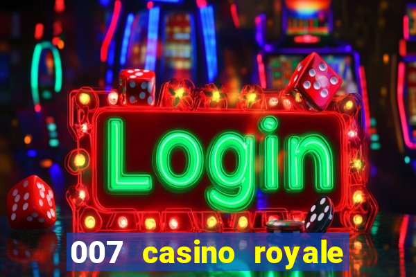 007 casino royale hd7 dublado