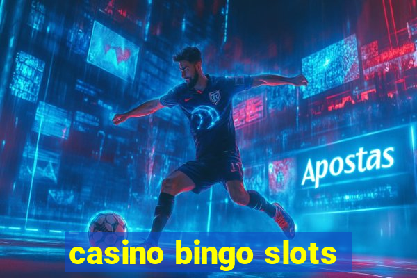 casino bingo slots