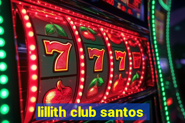 lillith club santos