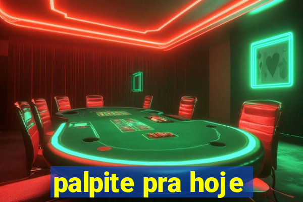 palpite pra hoje