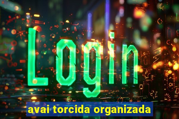 avai torcida organizada