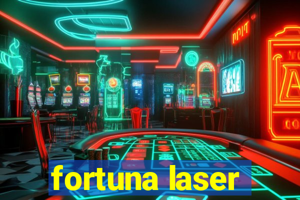 fortuna laser