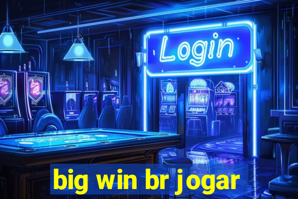 big win br jogar