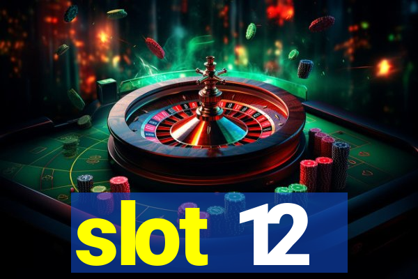 slot 12