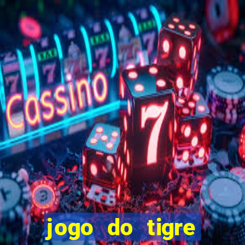 jogo do tigre realmente da dinheiro