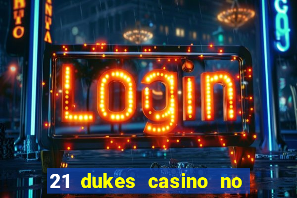 21 dukes casino no deposit bonus codes