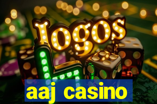 aaj casino