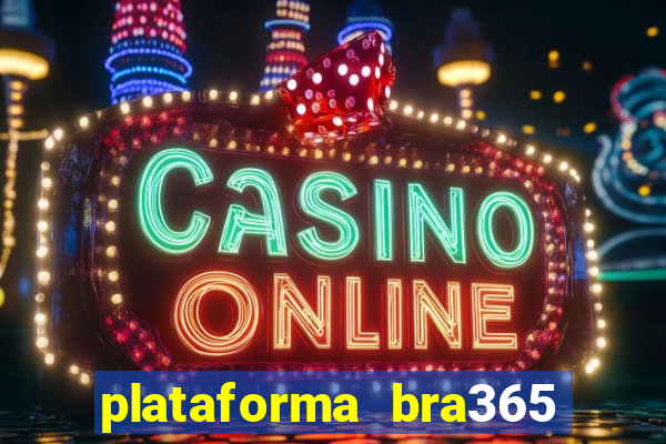 plataforma bra365 é confiável