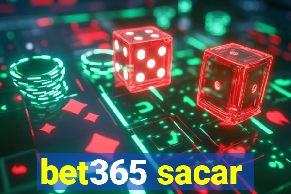 bet365 sacar