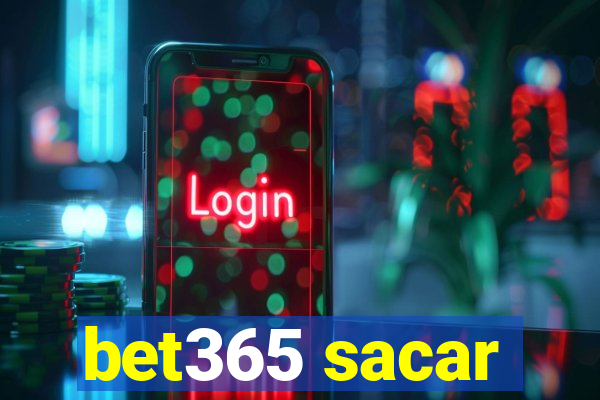 bet365 sacar