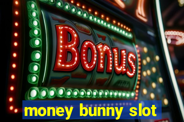 money bunny slot