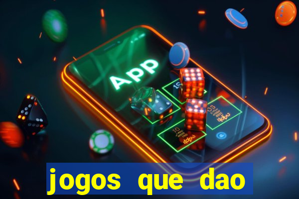 jogos que dao dinheiro sem deposito