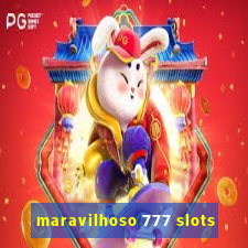 maravilhoso 777 slots