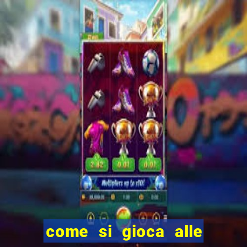 come si gioca alle slot machine