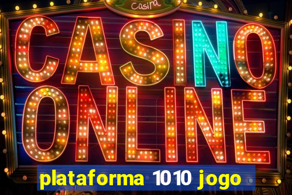 plataforma 1010 jogo