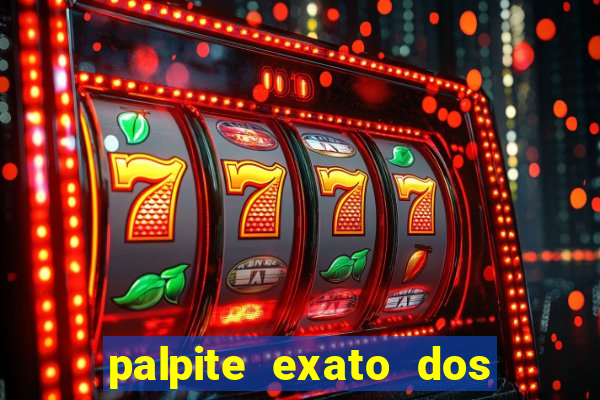 palpite exato dos jogos de amanh?