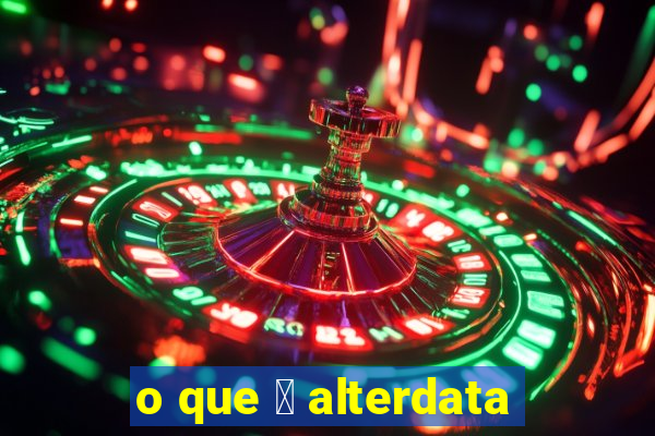 o que 茅 alterdata