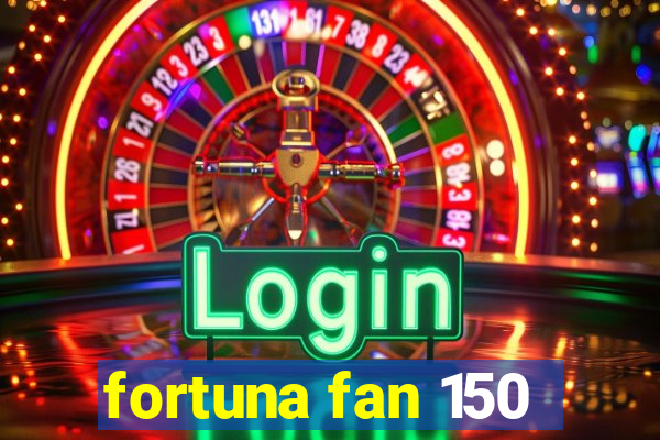 fortuna fan 150