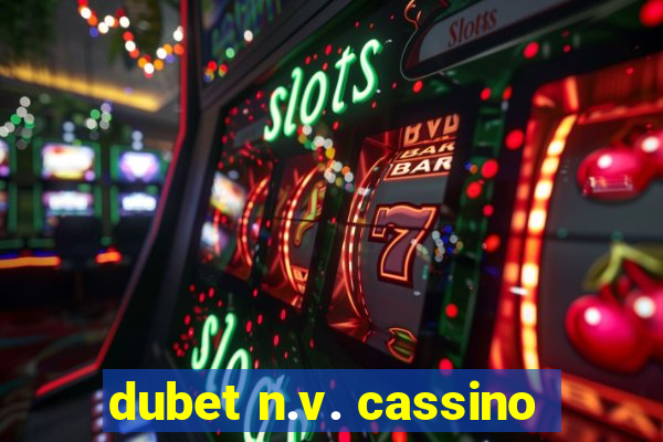 dubet n.v. cassino