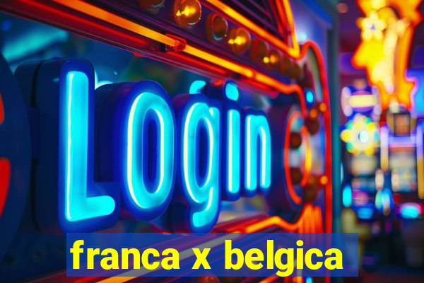 franca x belgica