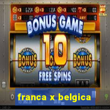 franca x belgica