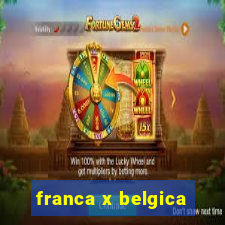 franca x belgica