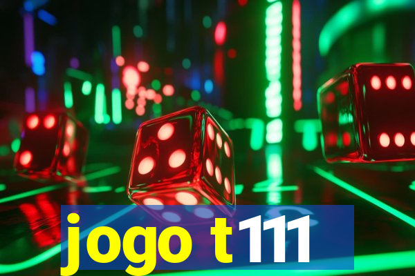 jogo t111