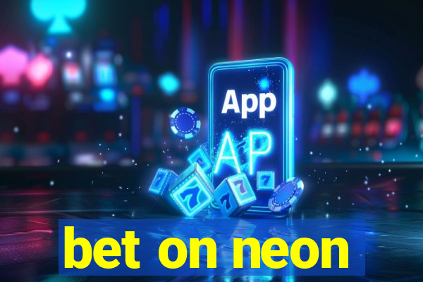 bet on neon