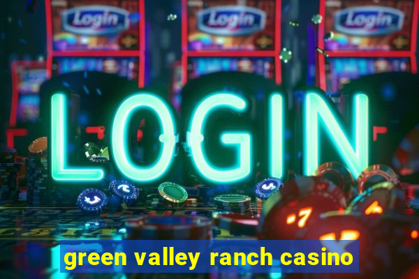 green valley ranch casino