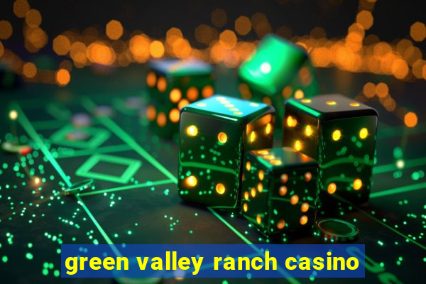 green valley ranch casino