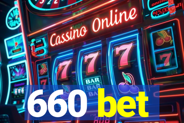 660 bet